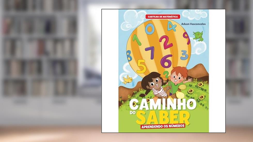 Cartilha de Matemática Caminho do Saber - Aprendendo os Números, do autor Adson Vasconcelos