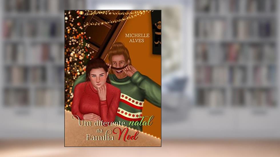 Um diferente Natal na família Noel, do autor Michelle Alves