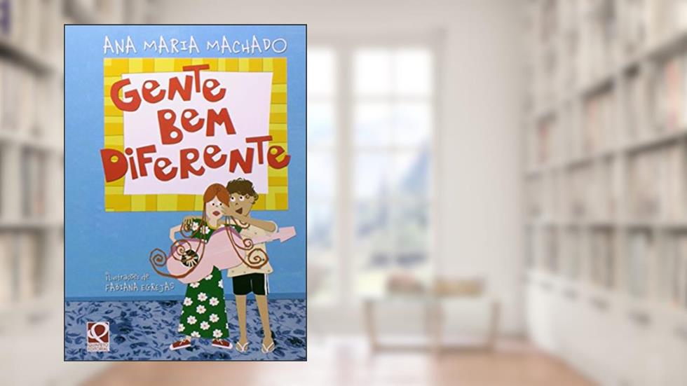 Gente Bem Diferente, do autor Ana Maria Machado