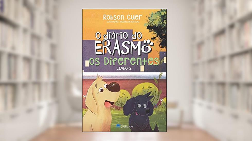 O Diário do Erasmo - Os Diferentes, do autor Robaon Cuer