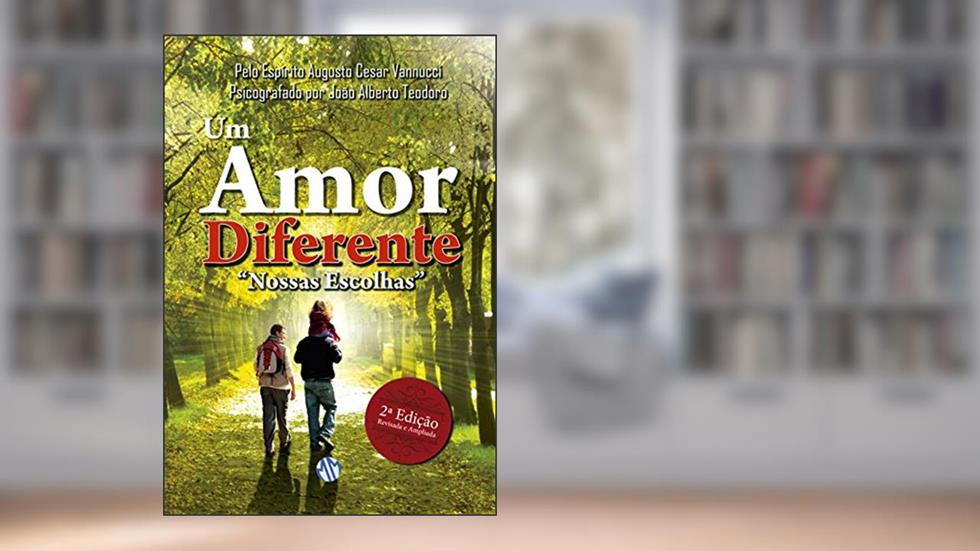 Um Amor Diferente, do autor João Alberto Teodoro