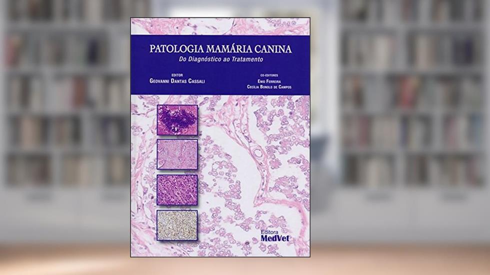 Patologia Mamária Canina - do Diag. Ao Tratamento, do autor Cassali
