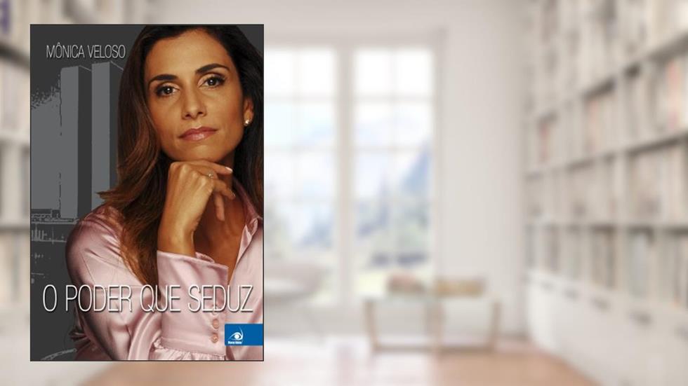 O Poder que Seduz, do autor Veloso Monica