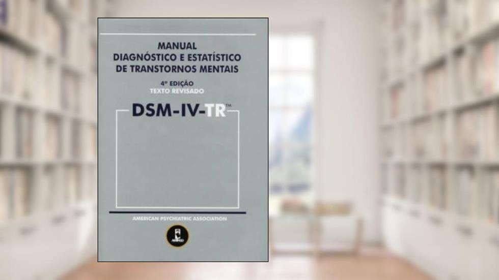 Dsm-Iv-Tr-Mn.Diag. Estatistico De Transt. Mentais, do autor Dsm-Iv