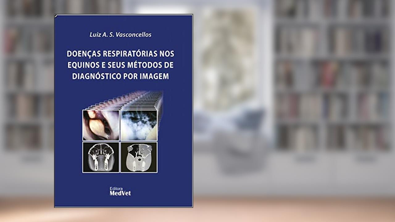Doenças Respiratórias nos Equinos e Seus Mét, de Diag. Imagem, do autor Vascaoncellos