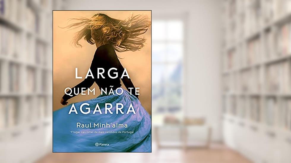 Larga quem não te agarra, do autor Raul Alma
