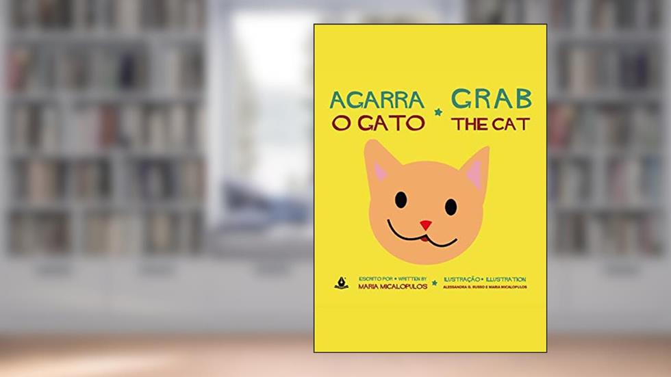 Agarra o Gato: Grab The Cat, do autor Maria Micalopulos