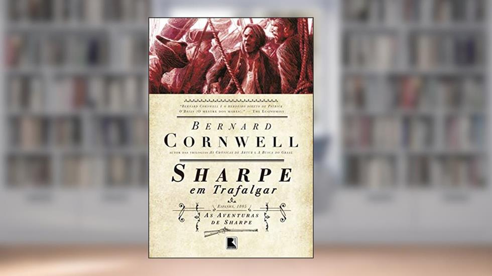 Sharpe em Trafalgar (Vol. 4), do autor Bernard Cornwell