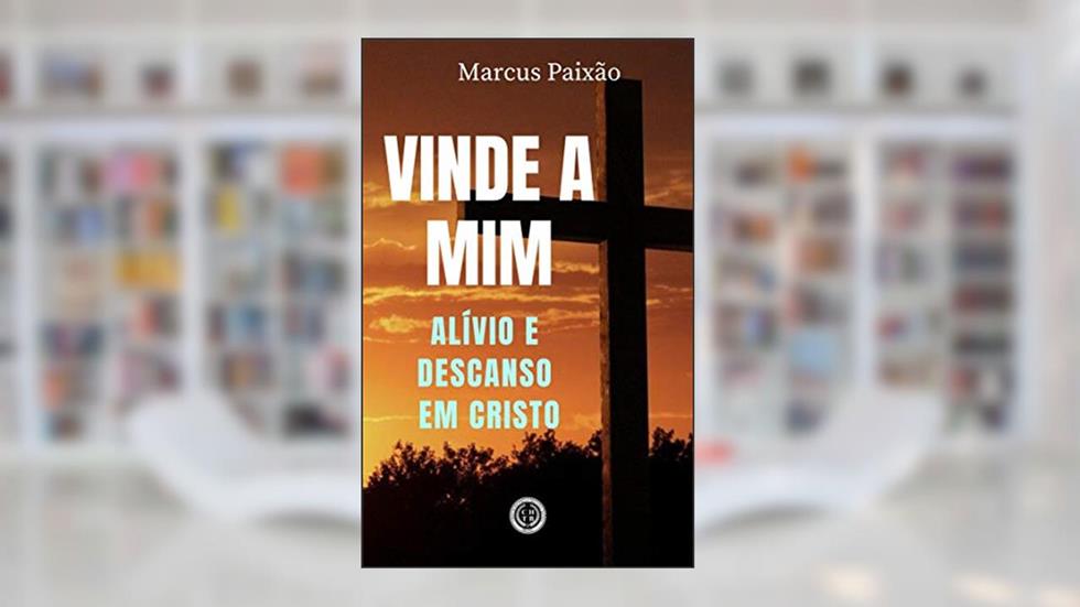 Vinde a Mim, do autor Marcus Paixão