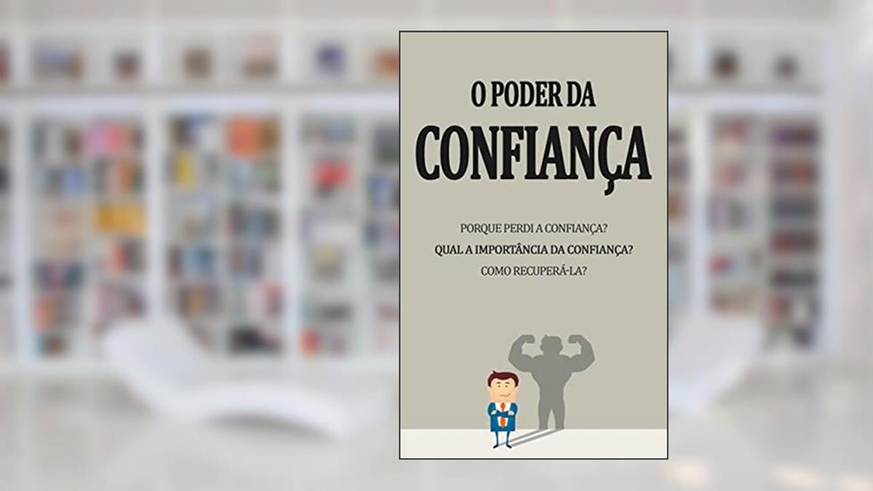 AUTOCONFIANTE: Como recuperar a autoconfiança e revelar a pessoa incrível que é, do autor Diogo Sousa