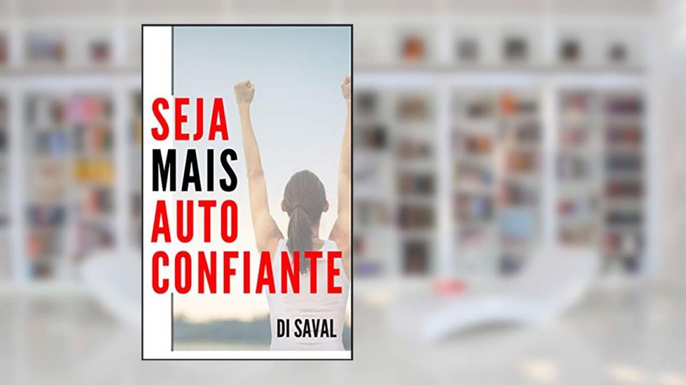Seja Mais Autoconfiante, do autor Di Saval