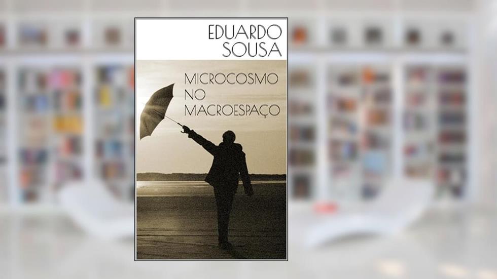 MICROCOSMO NO MACROESPAÇO, do autor Eduardo Sousa