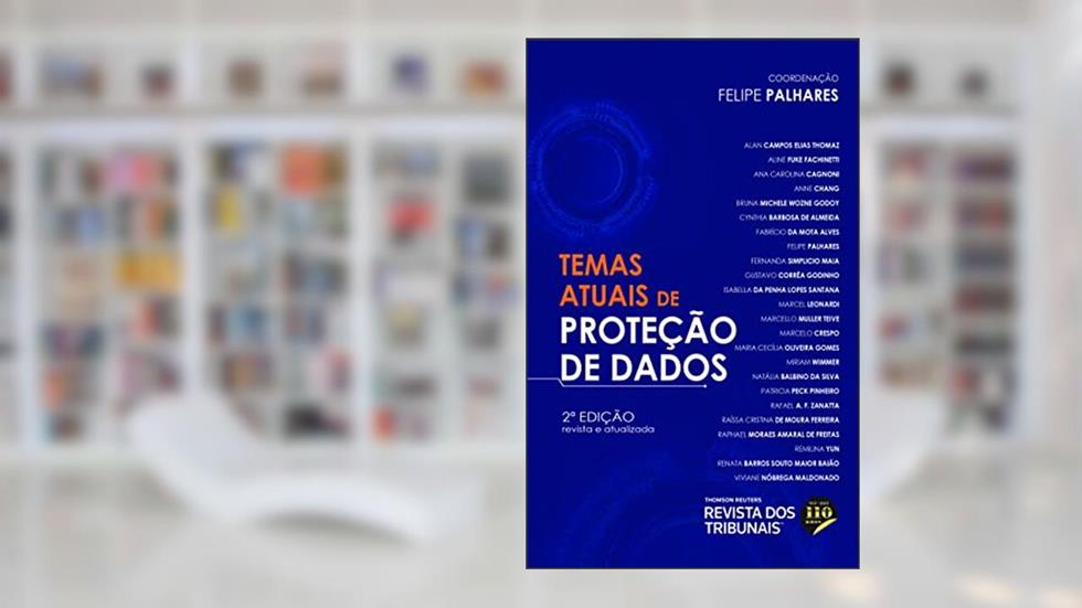 Temas Atuais de Proteção de Dados 2º Edição, do autor Felipe Palhares