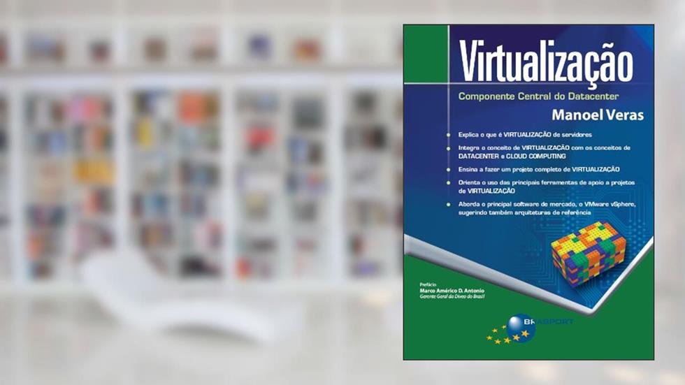 Virtualização. Componente Central do Datacenter, do autor Manoel Veras de Sousa Neto