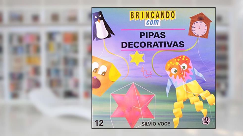 Brincando com Pipas Decorativas, do autor Silvio Voce