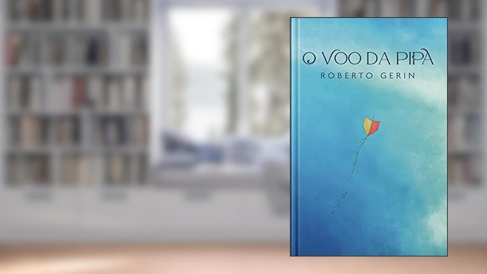 O Voo Da Pipa, do autor Roberto Gerin