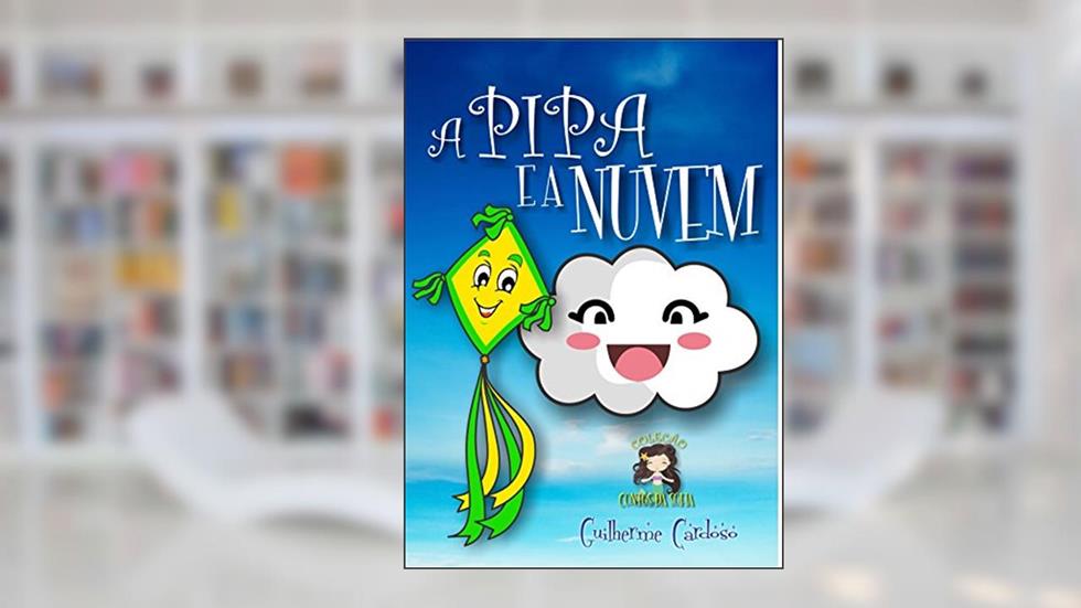 A PIPA E A NUVEM, do autor Guilherme Cardoso da Silva