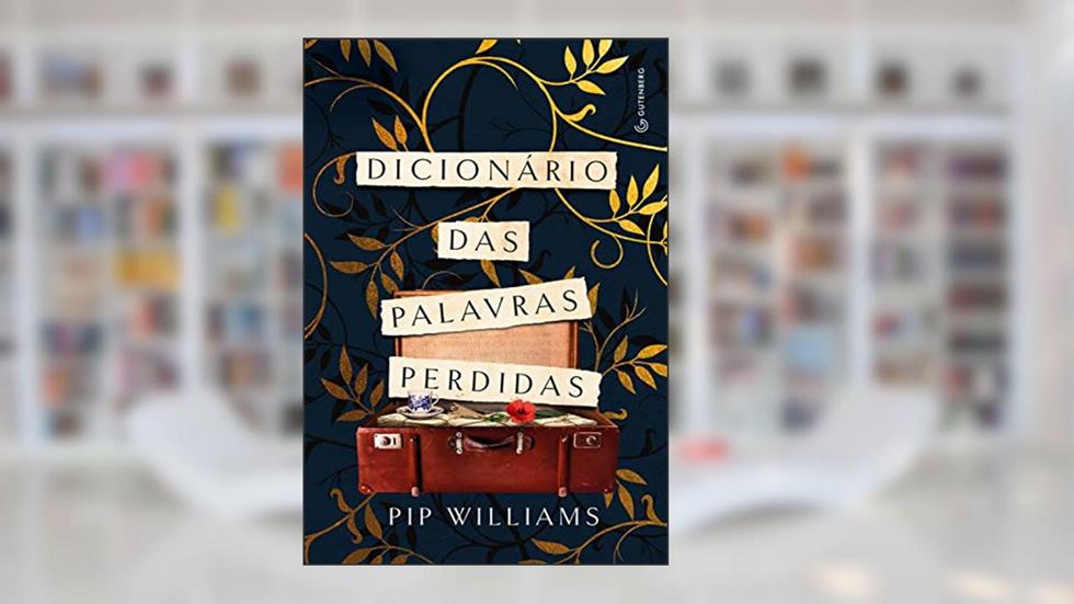 Dicionário das palavras perdidas, do autor Pip Williams