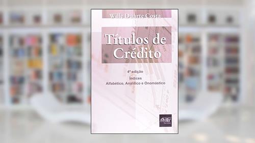 Capa de Títulos de Crédito. Índices, Alfabético, Analítico e Onomástico, do autor Wille Duarte Costa