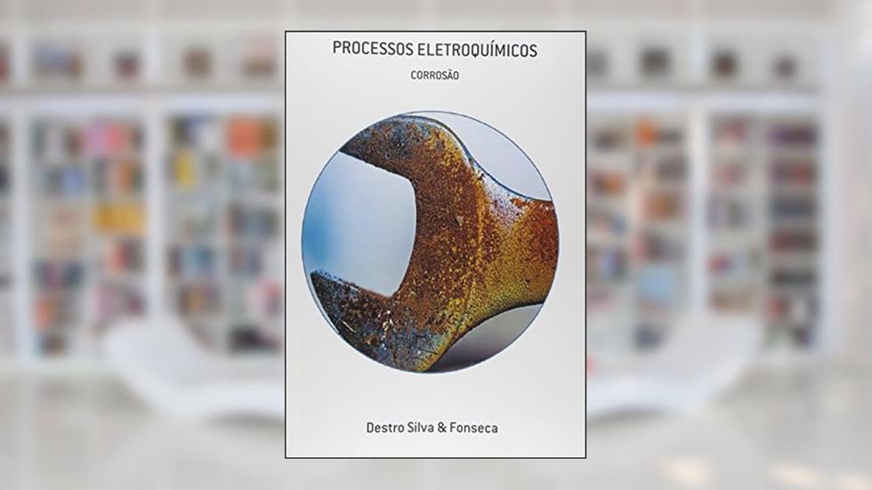 Processos Eletroquímicos, do autor Destro Silva Fonseca