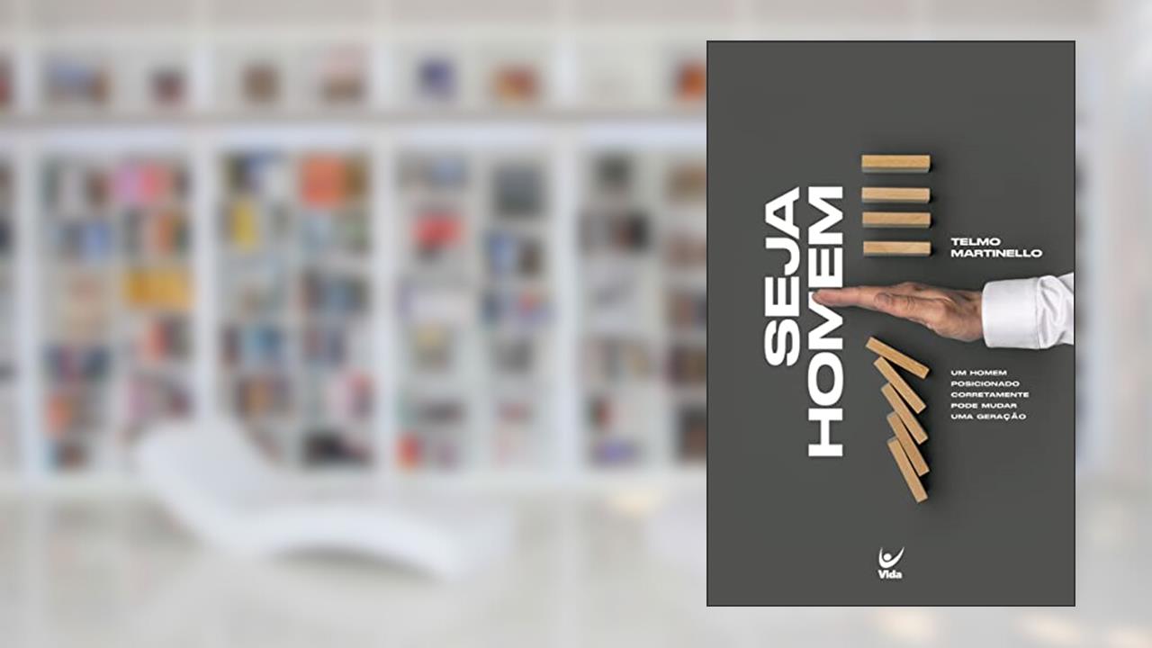 Seja Homem, do autor Telmo Martinelo