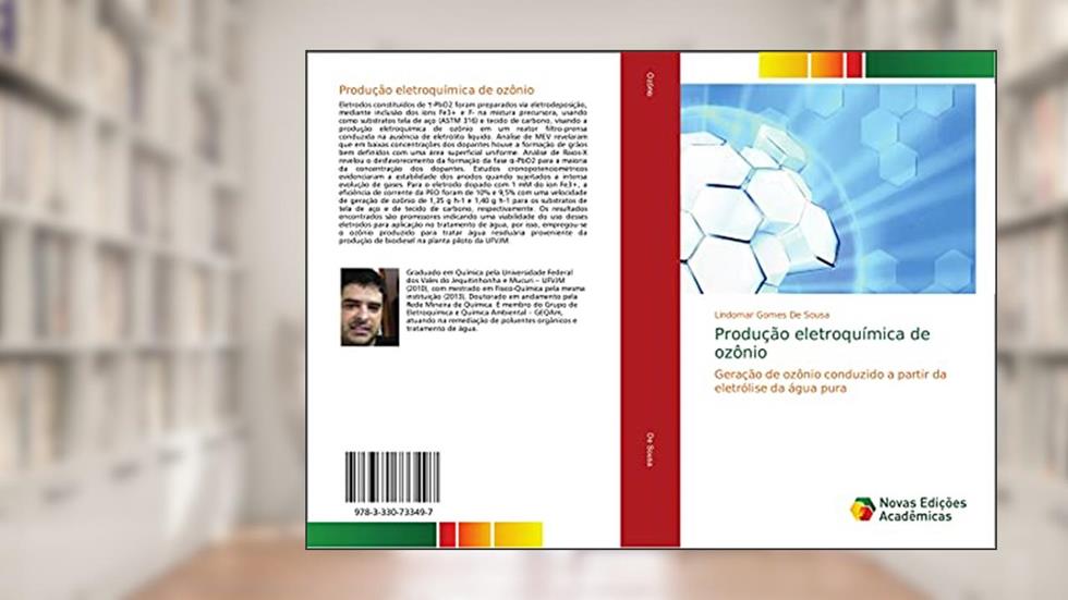 Produção eletroquímica de ozônio: Geração de ozônio conduzido a partir da eletrólise da água pura, do autor Lindomar Gomes De Sousa