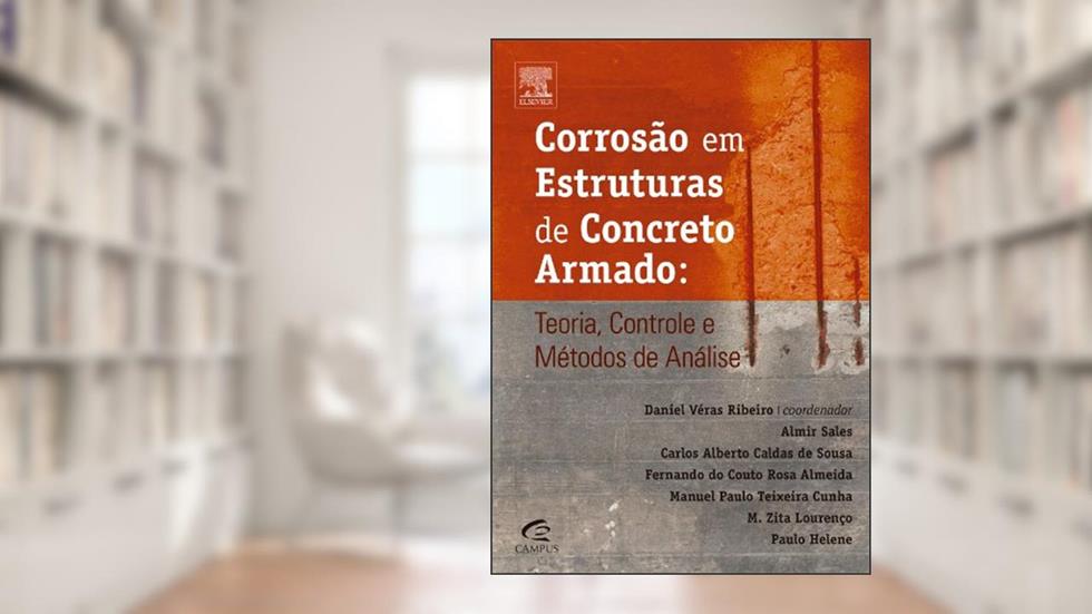 Corrosão em Estruturas de Concreto Armado, do autor Daniel Véras Ribeiro