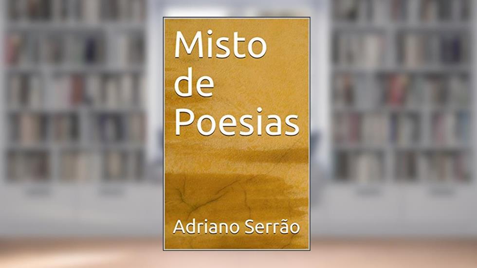 Misto de Poesias, do autor Adriano Serrão