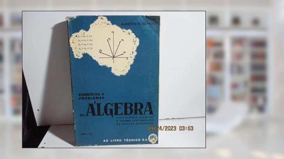 Exercícios e Problemas de Álgebra 1, do autor Alberto N. Serrão