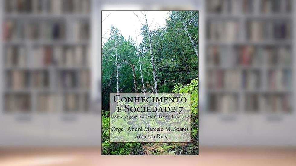 Conhecimento E Sociedade 7: Homenagem Ao Professor Daniel Serrão., do autor Andre Marcelo M Soares