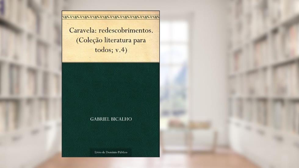 Caravela: redescobrimentos. (Coleção literatura para todos; v.4), do autor Gabriel Bicalho