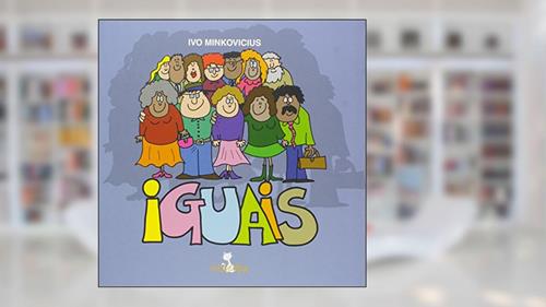 Capa de Iguais, do autor Ivo Minkovicius