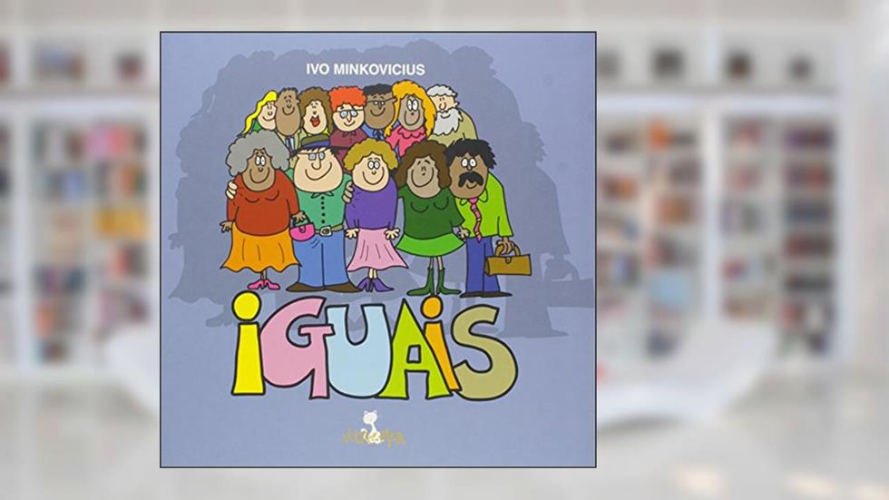 Iguais, do autor Ivo Minkovicius