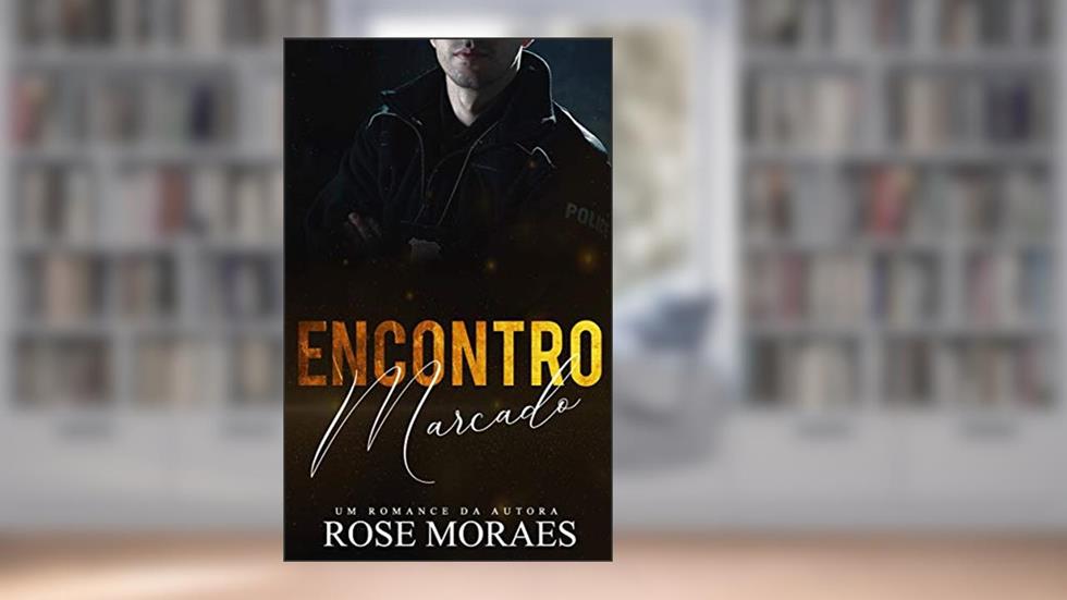 Encontro Marcado, do autor Rose Moraes