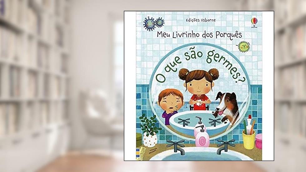 O que são germes?: meu livrinho dos porquês, do autor Katie Daynes