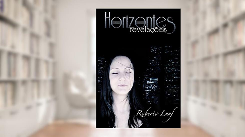 Horizontes: Revelações, do autor Roberto Laaf