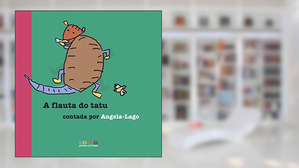 A flauta do tatu, do autor Angela Lago