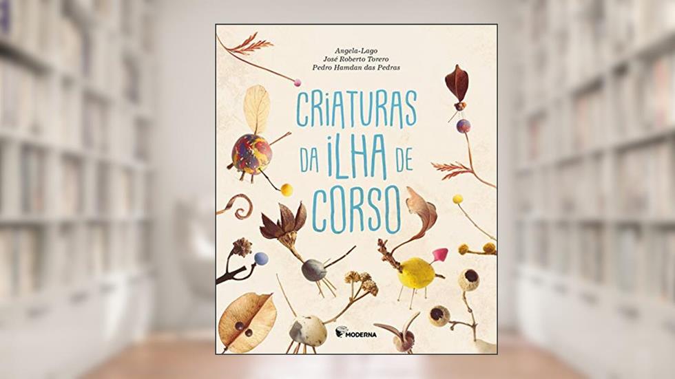 Criaturas da Ilha de Corso, do autor Angela Lago; José Roberto Torero; Pedro Hamdan das Pedras