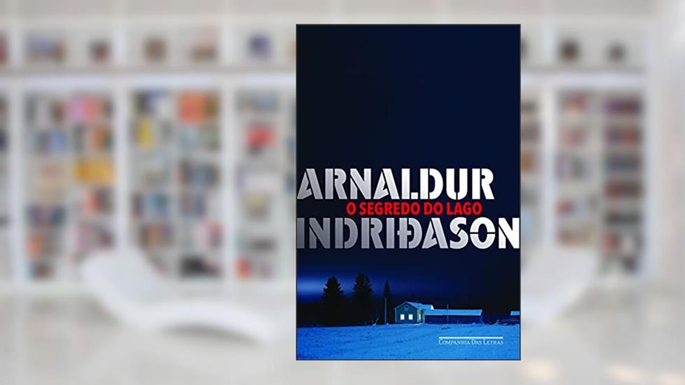 O segredo do lago, do autor Arnaldur Indridason