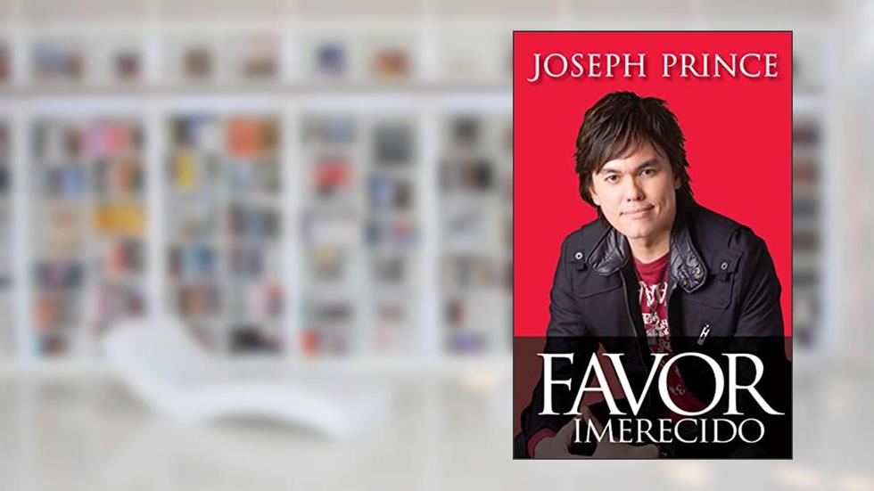 Favor Imerecido, do autor Joseph Prince