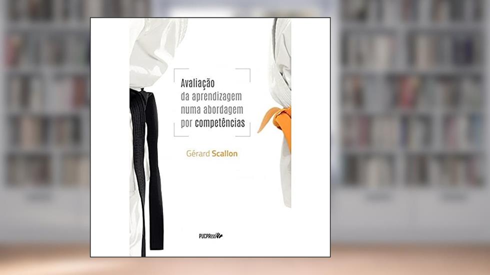 Avaliação da aprendizagem numa abordagem por competências, do autor Gérard Scallon