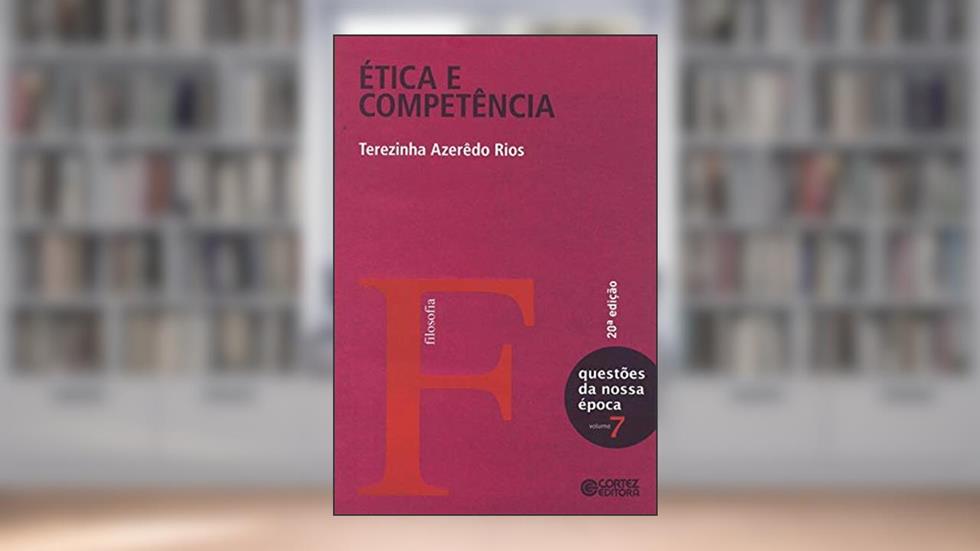 Ética e competência, do autor Terezinha Azerêdo Rios