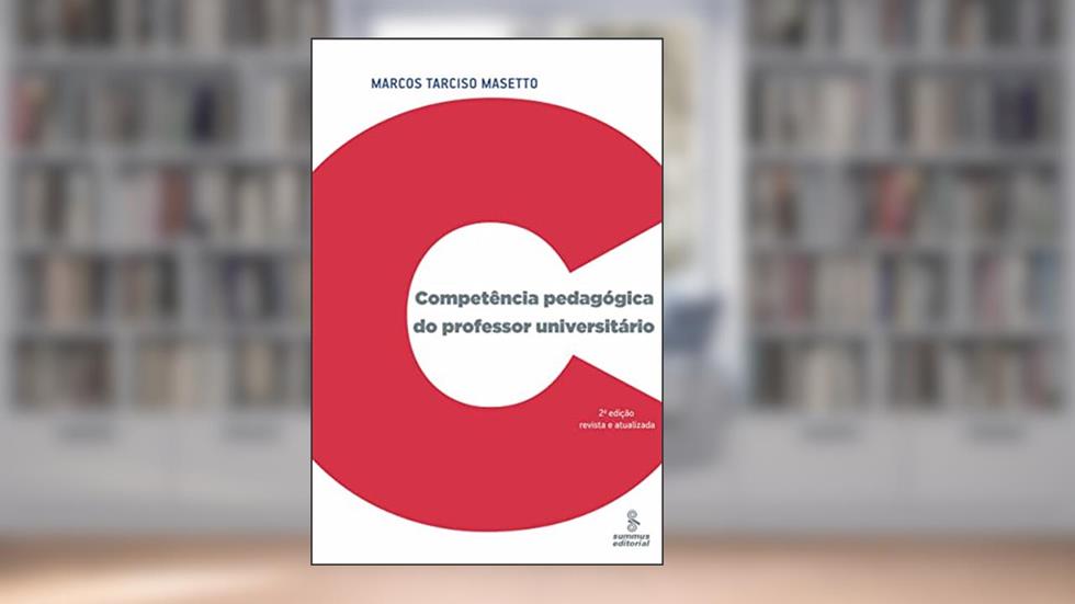 Competência pedagógica do professor universitário, do autor Marcos Tarciso Masetto