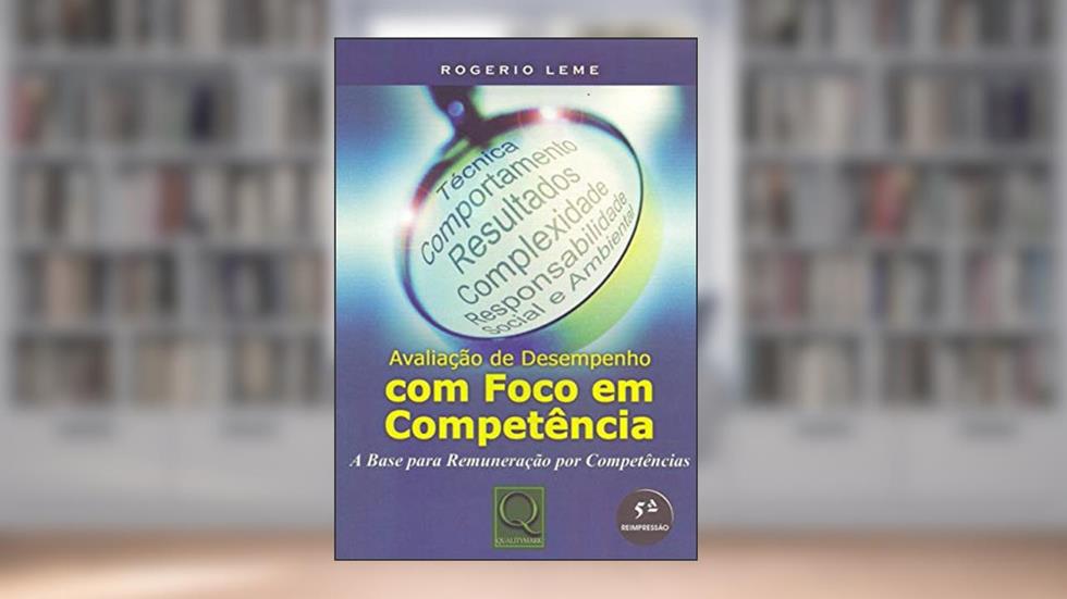 Avaliação de Desempenho com Foco em Competência, do autor Rogerio Leme
