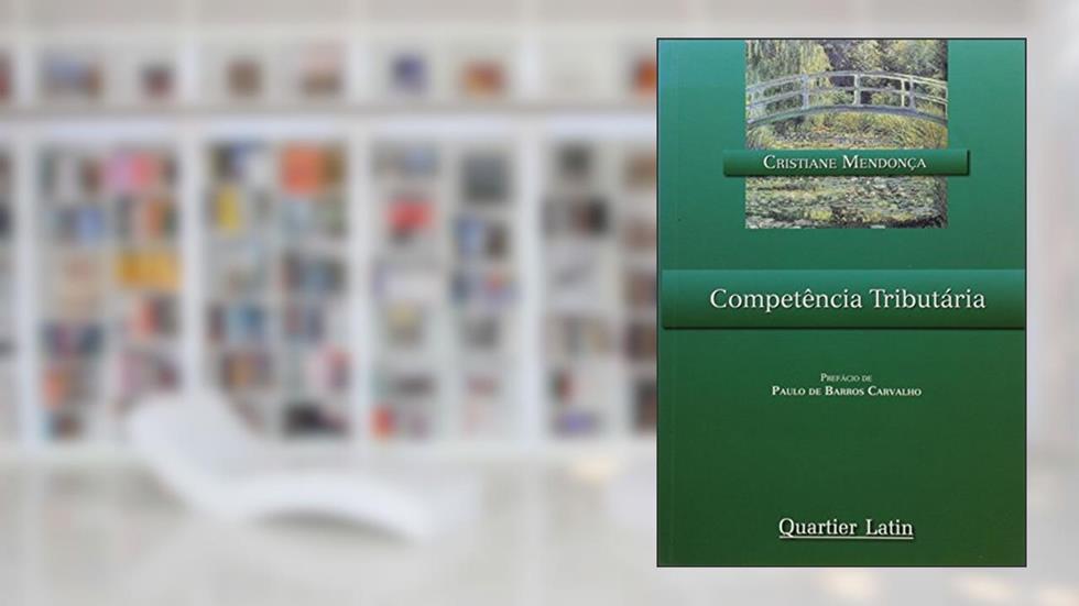 Competência Tributária, do autor Cristiane Mendonça