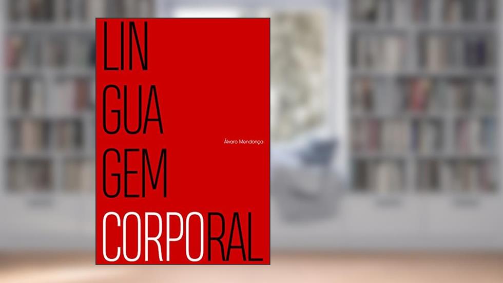 Os Segredos da Linguagem Corporal, do autor Álvaro Mendonça