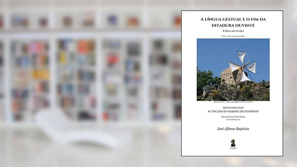 A LÍNGUA GESTUAL E O FIM DA DITADURA OUVINTE: A Pátria dos Surdos (Portuguese Edition), do autor Prof José Afonso Baptista