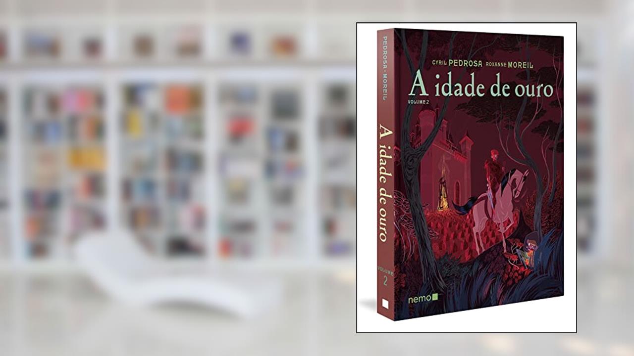 A idade de ouro - Vol. 2 (Capa Dura): Volume 2, do autor Roxanne Moreil; Cyril Pedrosa