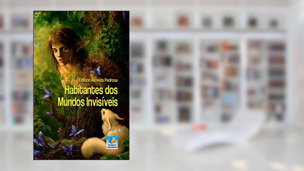 Habitantes dos Mundos Invisíveis, do autor Edilson Almeida Pedrosa