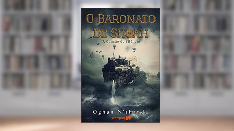 O Baronato de Shoah: A Canção do Silêncio, do autor Oghan N'Thanda